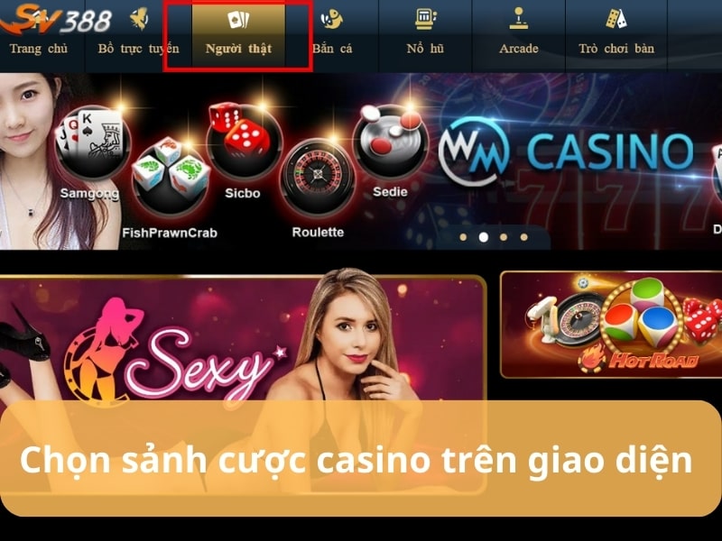 Chọn sản phẩm Casino SV388