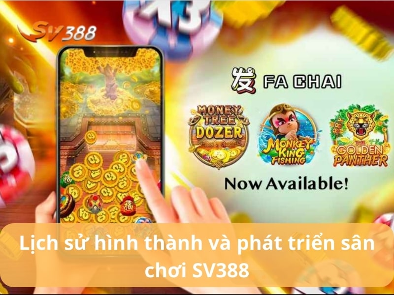 Lịch sử hình thành và phát triển của nhà cái SV388