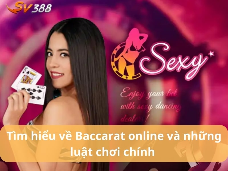 Luật chơi Baccarat online bao gồm luật chia bài, rút thêm lá bài và tính điểm